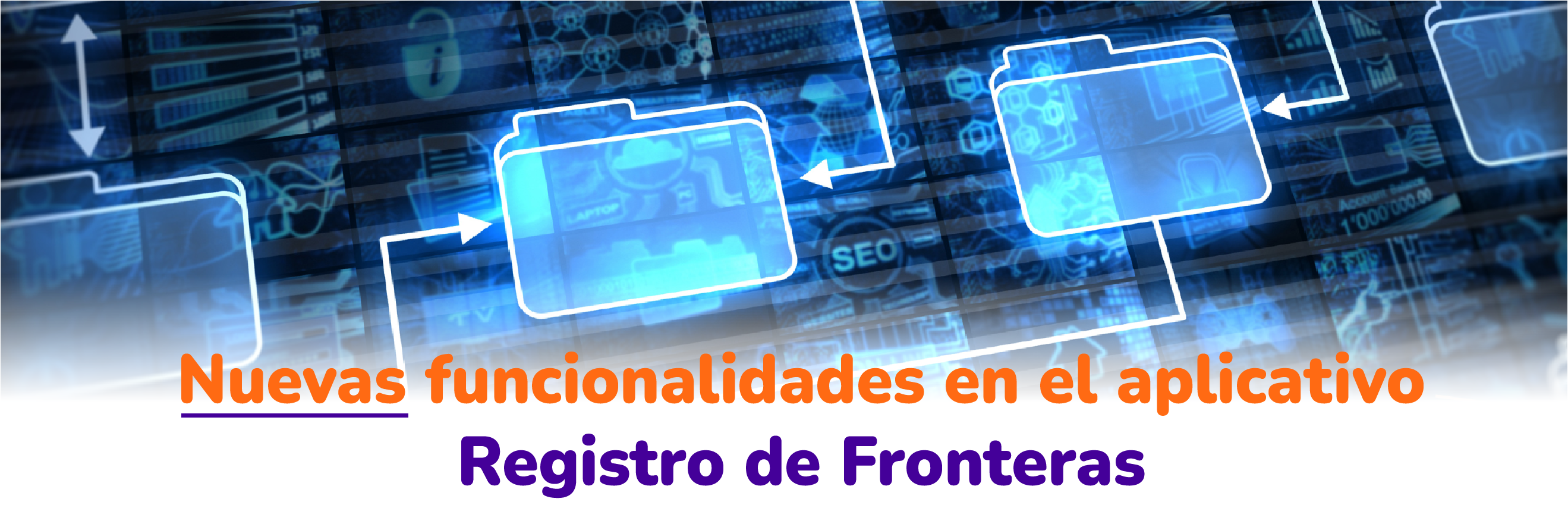 Nuevas funcionalidades en el aplicativo Registro de Fronteras