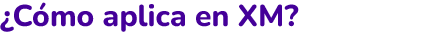 Cómo aplica en XM