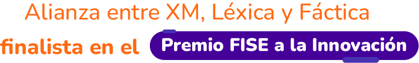 Alianza entre XM, Léxica y Fáctica finalista en el Premio FISE a la Innovación
