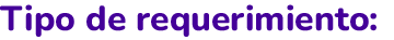 Tipo de requerimiento