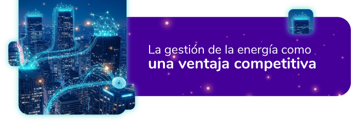 La gestión de la energía como una ventaja competitiva