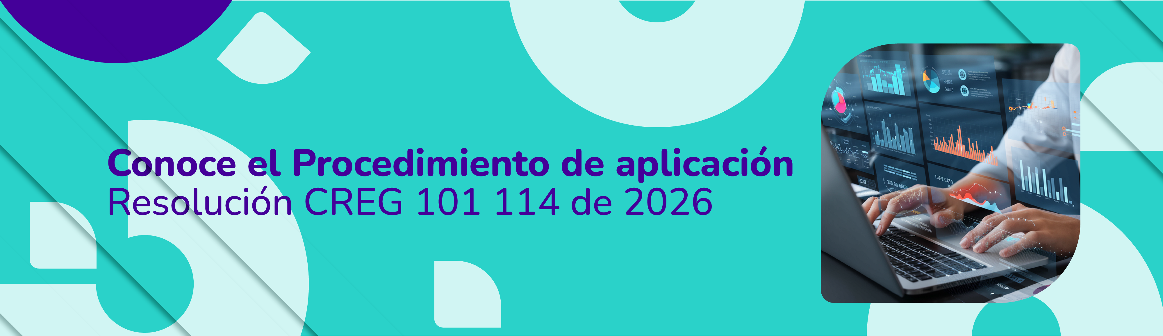 Conoce el Procedimiento de aplicación Resolución CREG 101 114 de 2026
