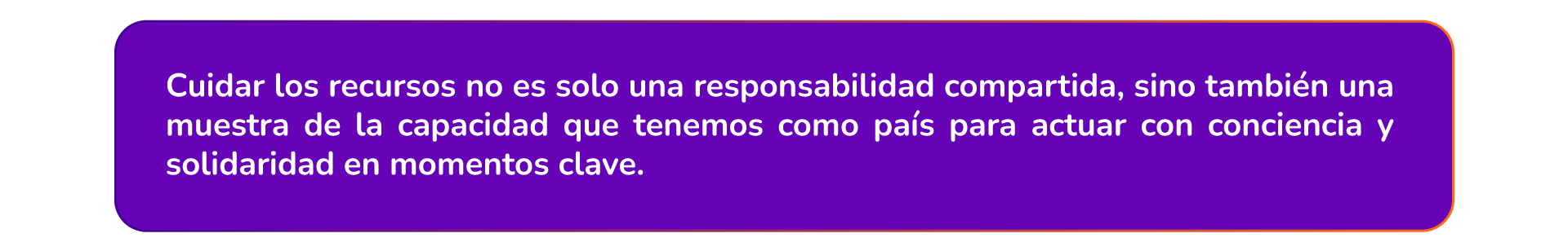 Cuidar los recursos no es solo una responsabilidad compartida