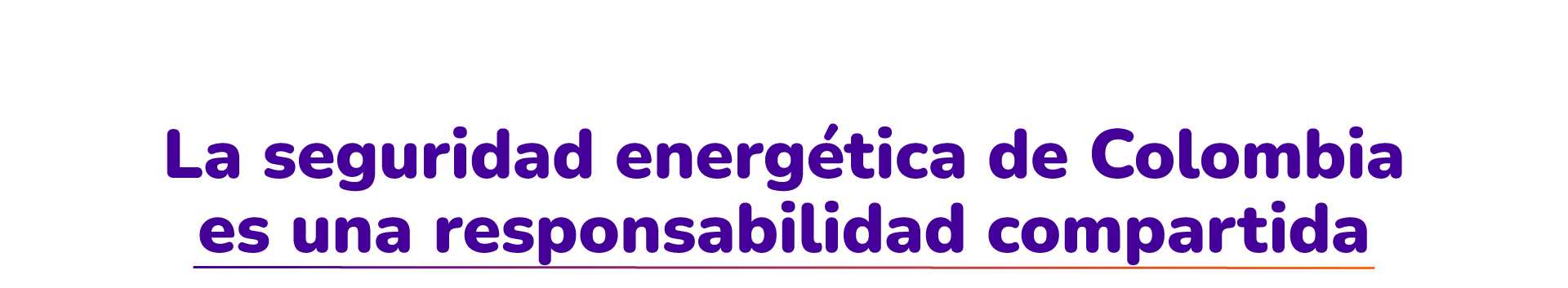 La seguridad energética de Colombia es una responsabilidad compartida
