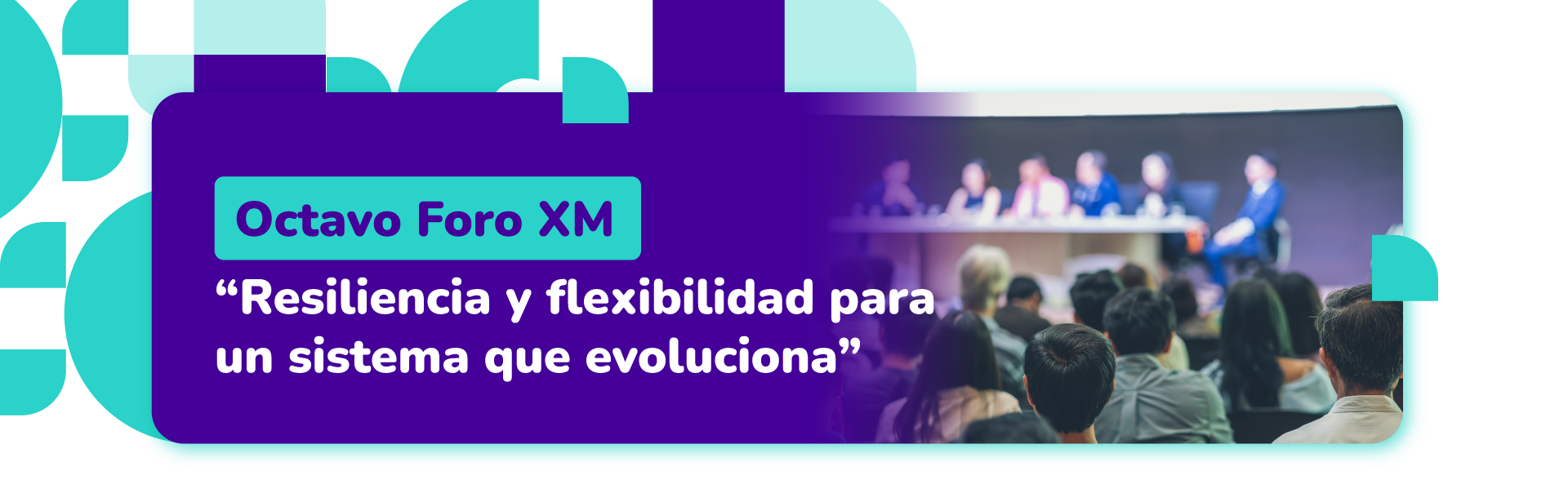 Octavo Foro XM - Resiliencia y flexibilidad