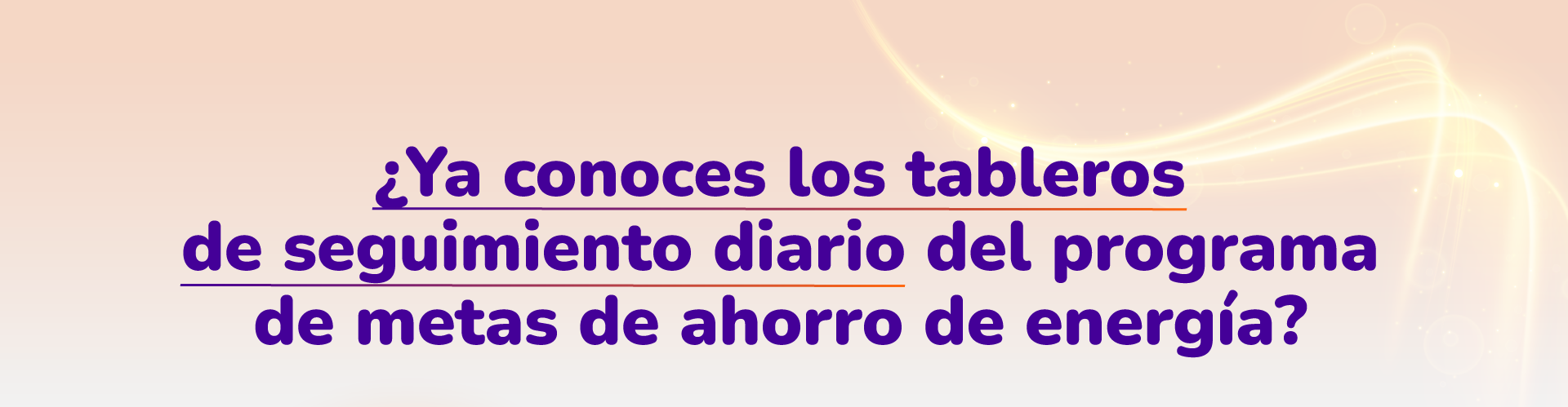 ¿Ya conoces los tableros de seguimiento diario del programa de metas de ahorro de energía?