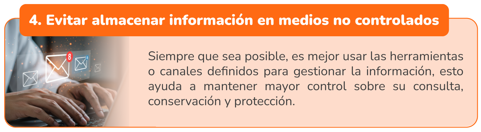 4. Evitar almacenar información en medios no controlados