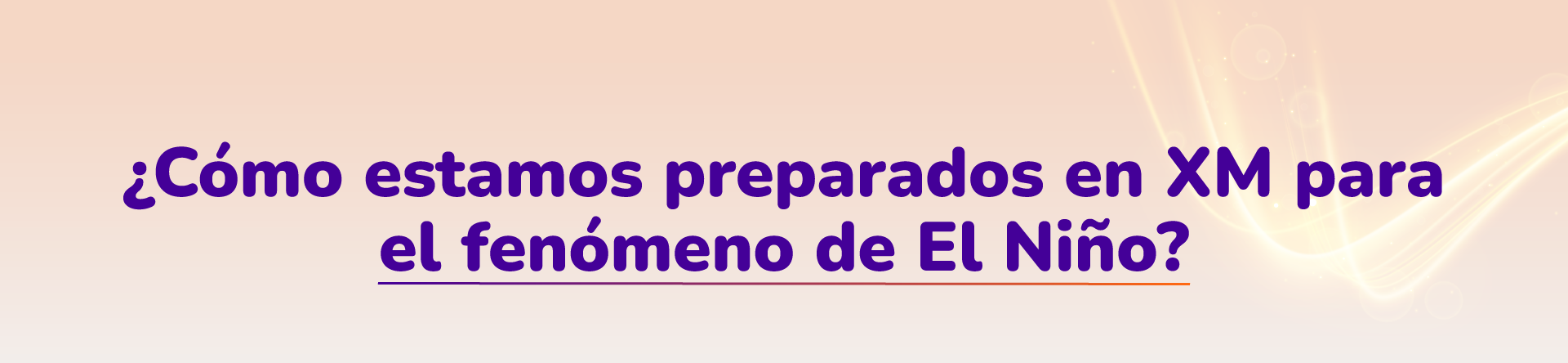 ¿Cómo estamos preparados en XM para el fenómeno de El Niño?