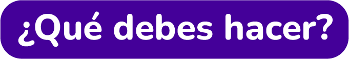 ¿Qué debes hacer?