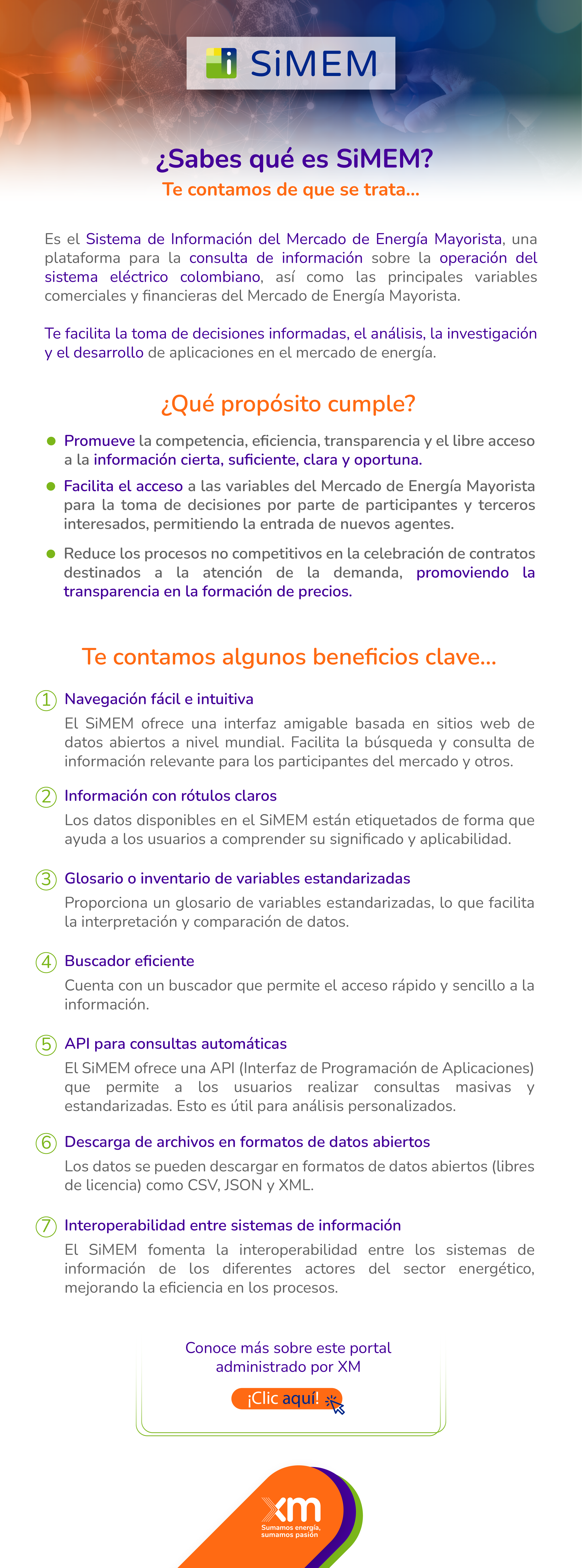 Es el Sistema de Información del Mercado de Energía Mayorista, una plataforma para la consulta de información sobre la operación del sistema eléctrico colombiano, así como las principales variables comerciales y financieras del Mercado de Energía Mayorista.  