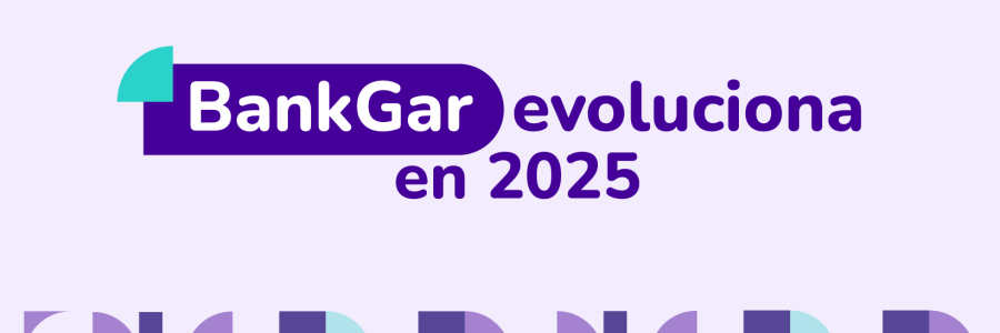 BankGar evoluciona en 2025