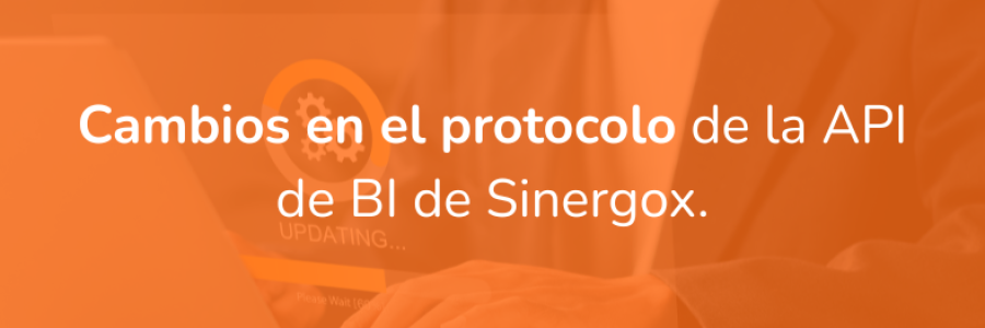 Cambios en el protocolo de la API de BI de Sinergox