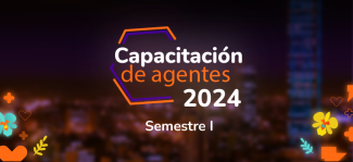 Capacitación de agentes 2024 | Semestre I