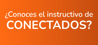 ¿Conoces el instructivo de CONECTADOS?