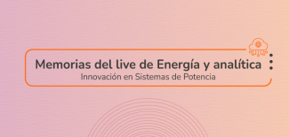 Memorias del live de Energía y Analítica