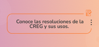 Conoce las regulaciones de la creg