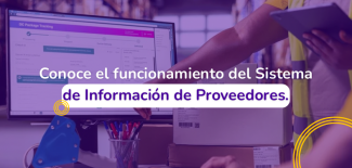 Conoce el funcionamiento del Sistema de Información de Proveedores