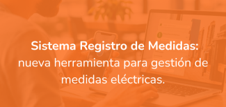 Sistema registro de medidas: nueva herramienta para gestión de medidas eléctricas
