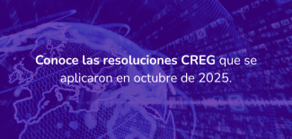 Conoce las resoluciones CREG que se aplicaron en octubre de 2025.