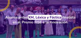 Alianza entre XM, Léxica y Fáctica finalista en el Premio FISE a la Innovación.