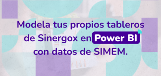 Modela tus propios tableros de Sinergox en Power BI con datos de SIMEM
